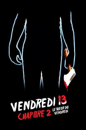 Vendredi 13, chapitre 2 : Le Tueur du vendredi