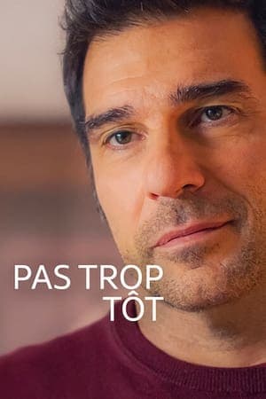 Pas trop tôt